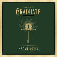 The Last Graduate by Naomi Novik