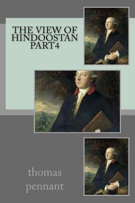 The view of Hindoostan part4 by Thomas Pennant