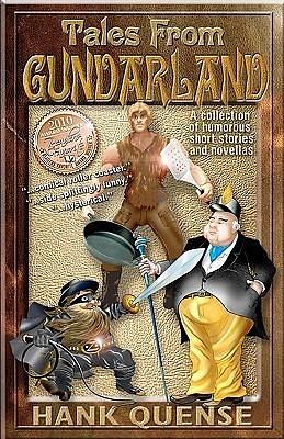 Tales From Gundarland: Eight humorous stories from the land of the incongruous by Hank Quense, Hank Quense