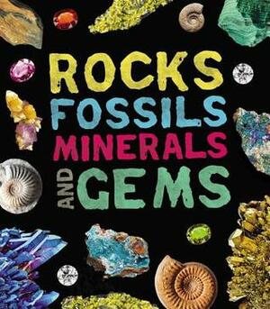 Rocks, Fossils, Minerals, and Gems by Claudia Martin