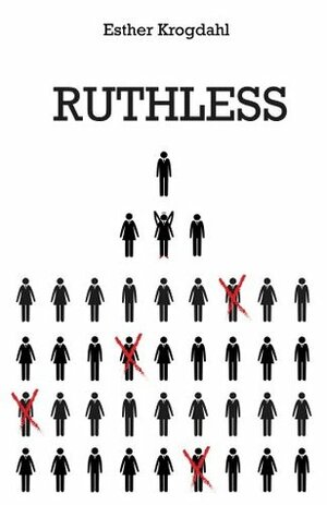 Ruthless by Esther Krogdahl