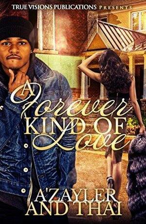 A Forever Kind of Love by Thai, A'zayler