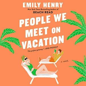 People We Meet on Vacation by Emily Henry
