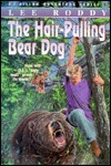 The Hair Pulling Bear Dog by Lee Roddy