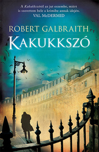 Kakukkszó by Robert Galbraith, Gergely Nagy