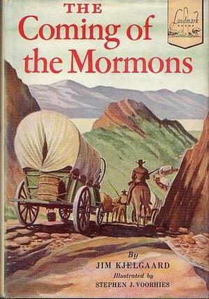 The Coming of the Mormons by Jim Kjelgaard, Stephen J. Voorhies