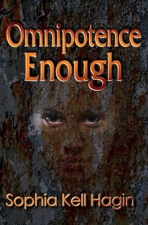 Omnipotence Enough by Sophia Kell Hagin