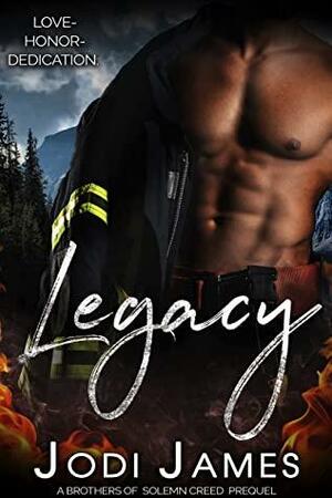 Legacy: A Brothers Of Solemn Creed Prequel by Jodi James