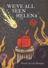We've All Seen Helena by Lip Manegio