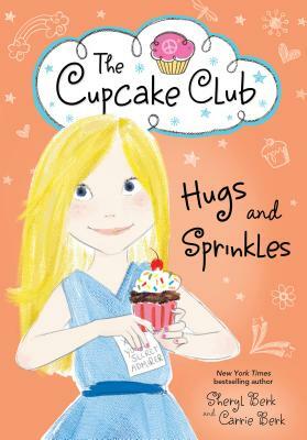 Hugs and Sprinkles by Carrie Berk, Sheryl Berk