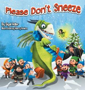 Please Don't Sneeze: Children Bedtime Story Picture Book by Sigal Adler