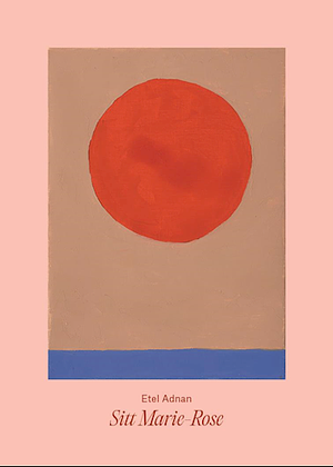 Sitt Marie-Rose: roman by Etel Adnan