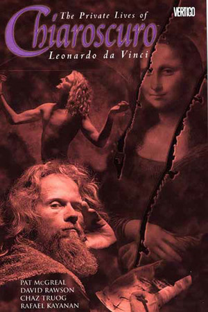 Chiaroscuro: The Private Lives of Leonardo da Vinci by Chas Truog, David Rawson, Pat McGreal, Rafael Kayanan