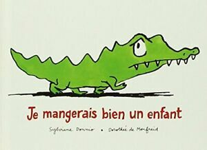 Je Mangerais Bien Un Enfant by Sylviane Donnio