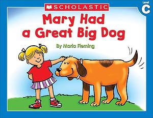 Mary Had a Great Big Dog by Maria Fleming