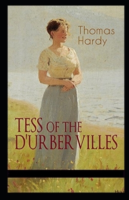 Tess of the d'Urbervilles Annotated by Thomas Hardy