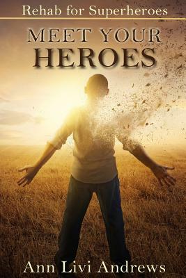 Meet Your Heroes by Ann Livi Andrews