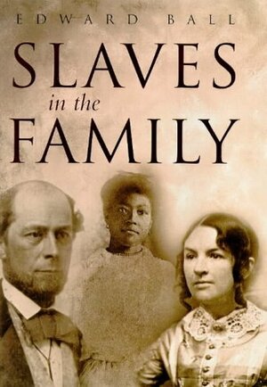 Slaves In The Family by Edward Ball