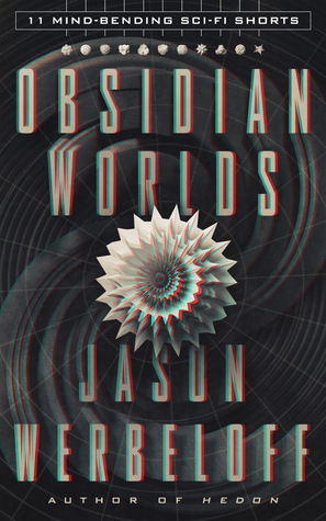 Obsidian Worlds by Jason Werbeloff