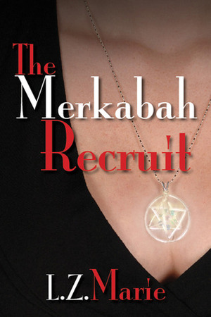 The Merkabah Recruit by L.Z. Marie