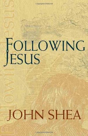 Following Jesus by John Shea