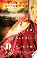 The Traitor's Daughter by Paula Brandon