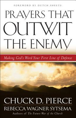 Prayers That Outwit the Enemy by Chuck D. Pierce, Rebecca Wagner Sytsema