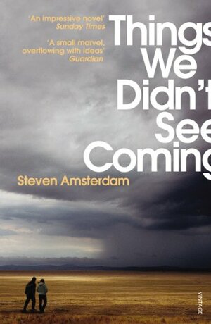 Things We Didn't See Coming. by Steven Amsterdam