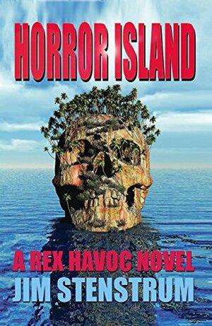 Horror Island: A Rex Havoc Novel by Jim Stenstrum