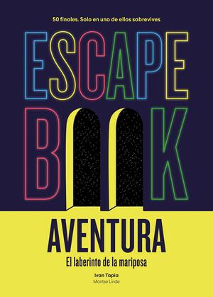 Escape book aventura: El laberinto de la mariposa by Iván Tapia, Montse Linde