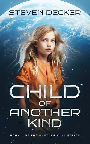 Child of Another Kind by Steven Decker