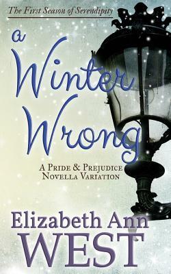 A Winter Wrong: A Pride and Prejudice Novella Variation by Elizabeth Ann West