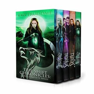 The Shift Chronicles: The Complete Series by Eva Truesdale