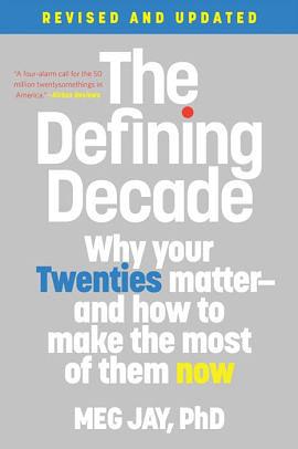 The Defining Decade: Why Your Twenties Matter—And How to Make the Most of Them Now by Meg Jay