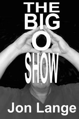 The Big O Show by Jon Lange