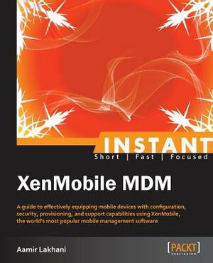 Instant XenMobile MDM by Aamir Lakhani