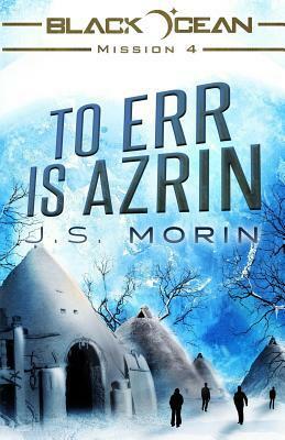 To Err Is Azrin: Mission 4 by J.S. Morin