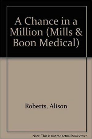 A Chance in a Million by Alison Roberts