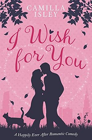 I Wish for You by Camilla Isley