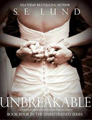 Unbreakable by S.E. Lund