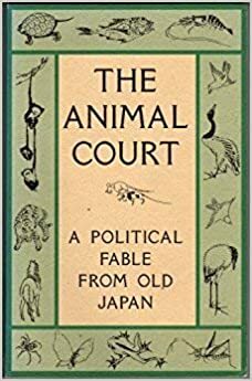Animal Court: Political Fable from Old Japan by 