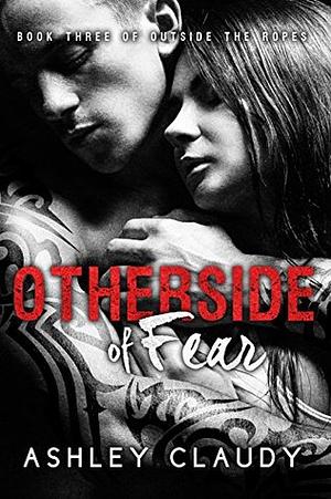 Otherside of Fear by Ashley Claudy