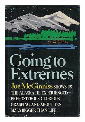 Going to Extremes by Joe McGinniss