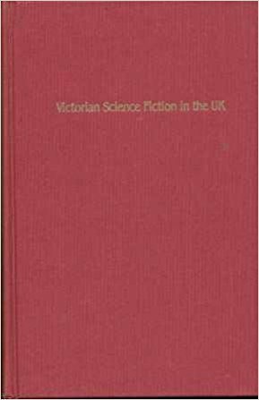 Victorian Science Fiction In The Uk: The Discourses Of Knowledge And Power by Darko Suvin