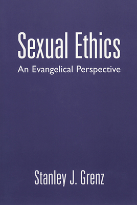 Sexual ethics by Stanley J. Grenz