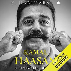 Kamal Haasan: A Cinematic Journey by K. Hariharan