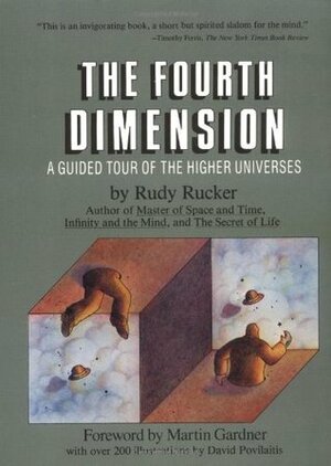 The Fourth Dimension: A Guided Tour of the Higher Universes by David Povilaitis, Martin Gardner, Rudy Rucker
