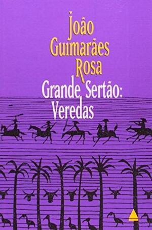Grande sertão: veredas by João Guimarães Rosa