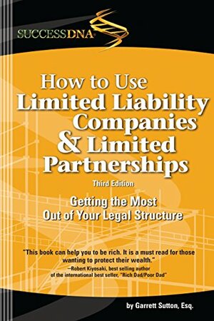 How to Use Limited Liability Companies & Limited Partnerships by Garrett Sutton