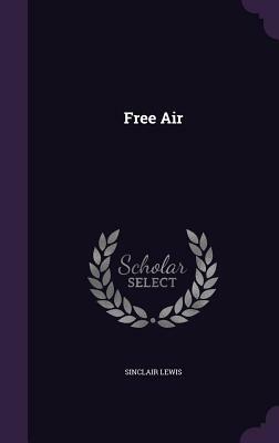 Free Air by Sinclair Lewis